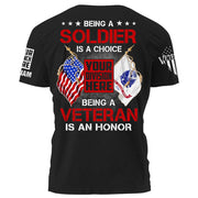 Being A Soldier Is A Choice Being A Veteran Is An Honor Personalized Shirt For Veteran K1702