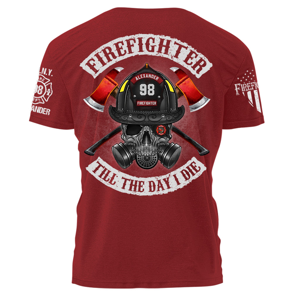 Firefighter Till The Day I Die Personalized Shirt Gift For Firefighter Fireman K1702