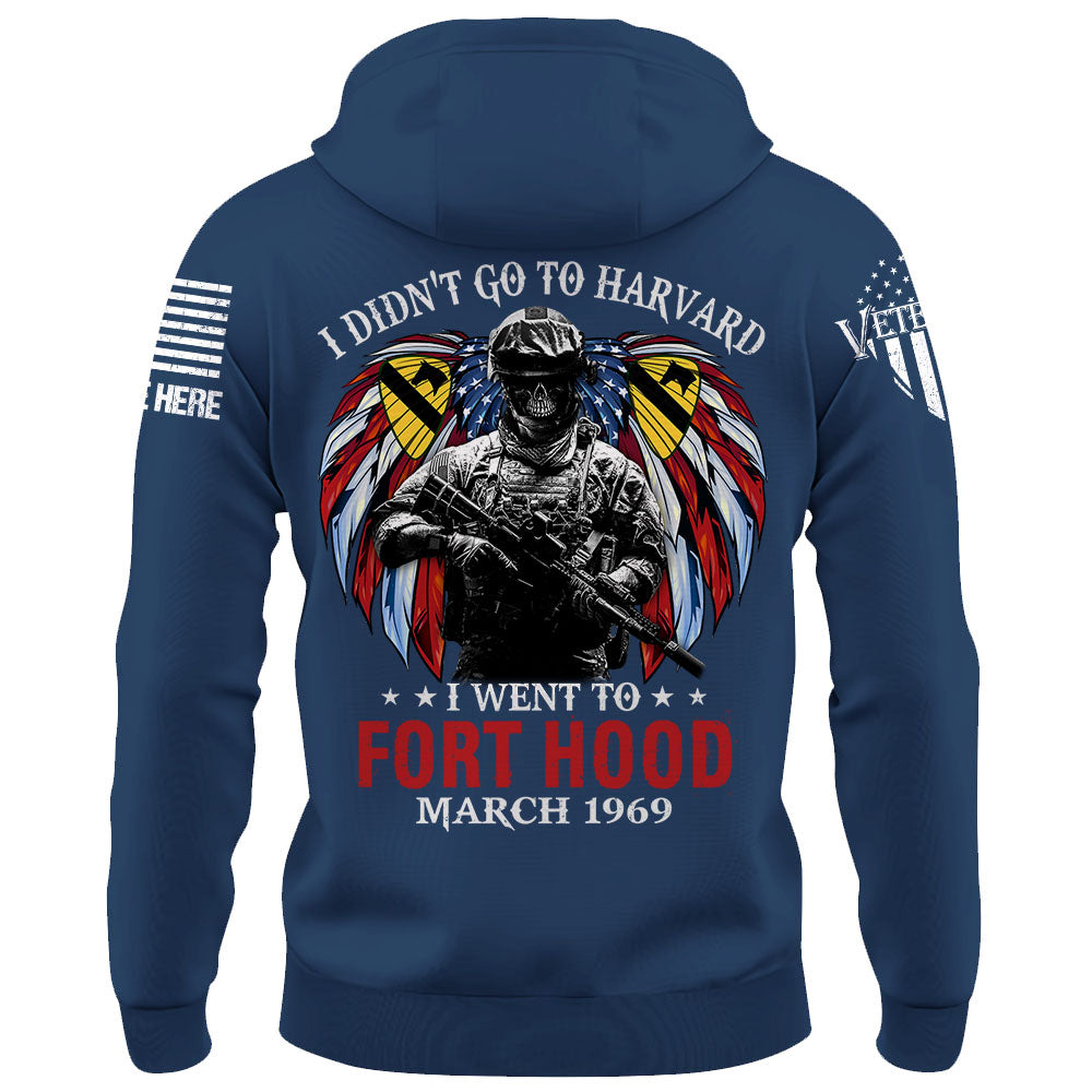 Soldier Veteran Custom Shirt I Didn't Go To Harvard I Went To Fort Hood Personalized Gift K1702