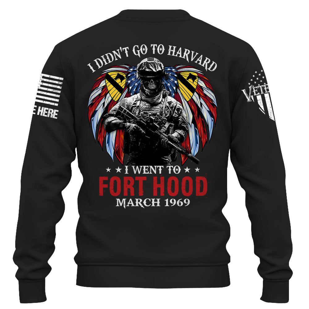 Soldier Veteran Custom Shirt I Didn't Go To Harvard I Went To Fort Hood Personalized Gift K1702