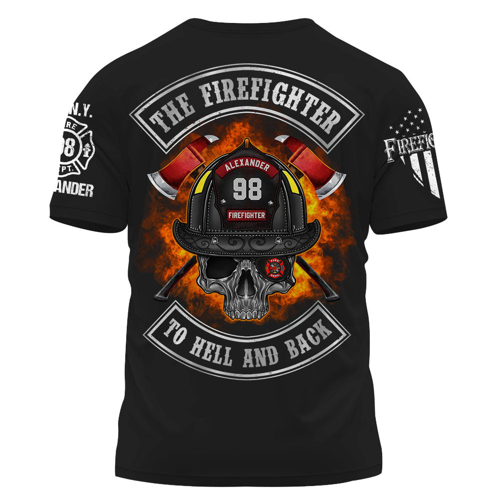 Custom Shirt The Firefighter To Hell And Back Gift For Firefighters K1702