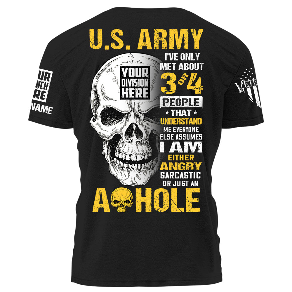 Veteran I've Only Met About 3 Or 4 People That Understand Me Everyone Else Assumes Personalized Shirt For Veteran K1702