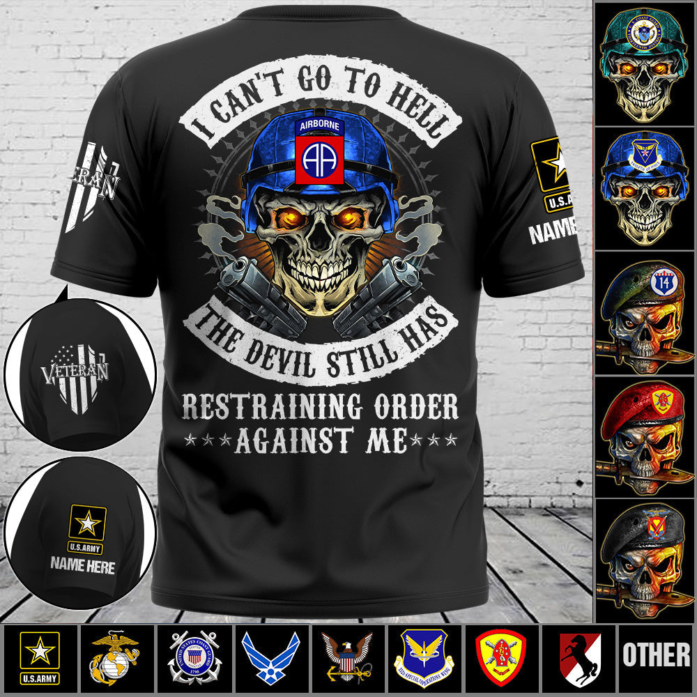 Personalized Veteran Shirt I Can't Go To Hell The Devil Still Has Restraining Order Against Me Custom Gift For Veteran K1702