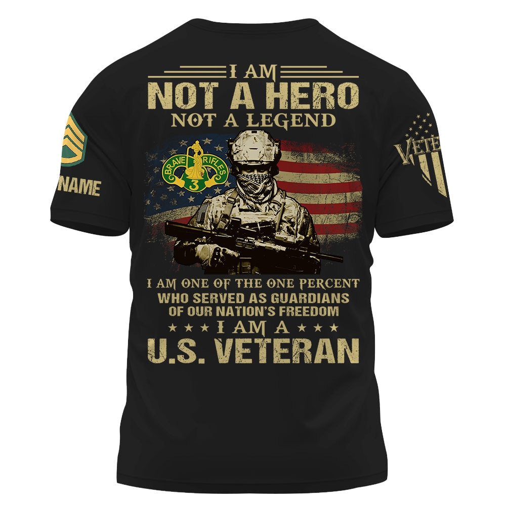  Custom Military Shirt I Am Not A Hero Not A Legend I Am A US Veteran Gift For Veterans K1702 Trhn