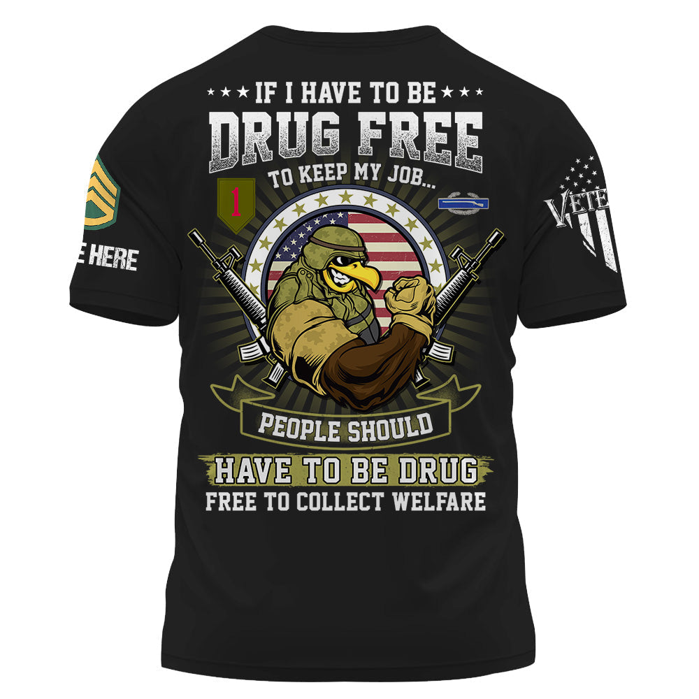 Personalized Shirt If I Have To Be Drug Free To Keep My Job Gift For Veteran K1702 Trhn