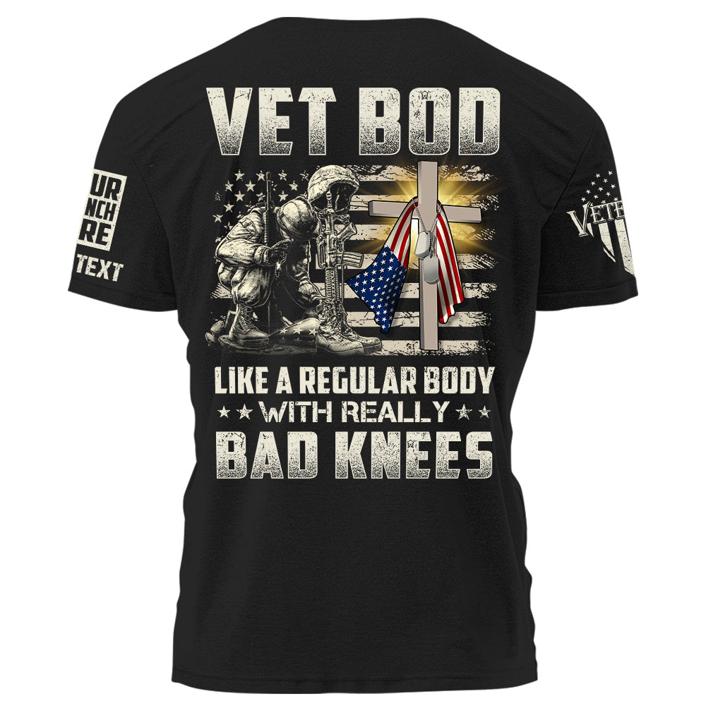 Vet Bod Like A Regular Body With Really Bad Knees Personalize Shirt For Veteran K1702